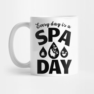 Every Day Is A Spa Day Mug